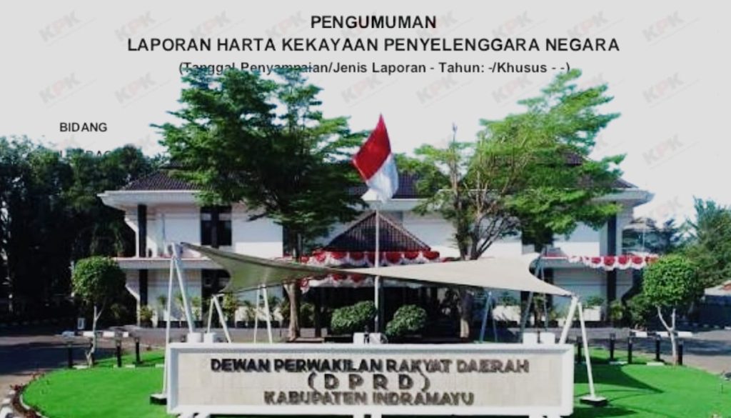 MEMBEDAH! LHKPN Anggota Legislatif Indramayu, Siapa Terbanyak?